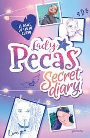 LADY PECAS SECRET DIARY 1. EL BAILE DE FIN DE CURSO