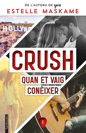 CRUSH 1. QUAN ET VAIG CONÈIXER