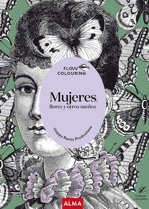 MUJERES, FLORES Y OTROS SUEÑOS. FLOW COLORING