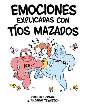 EMOCIONES EXSPLICADAS CON TIOS MAZADOS