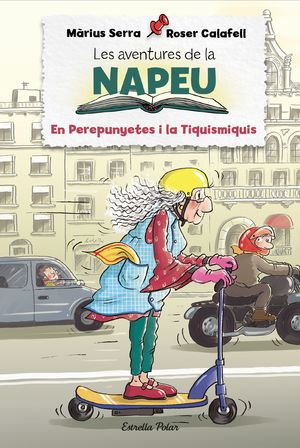 LES AVENTURES DE LA NAPEU 3. EN PEREPUNYETES I LA TIQUISMIQUIS