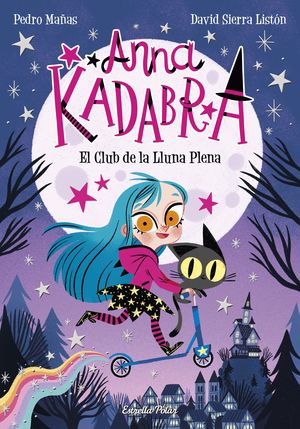 ANNA KADABRA  1. EL CLUB DE LA LLUNA PLENA (PACK ESTIU)