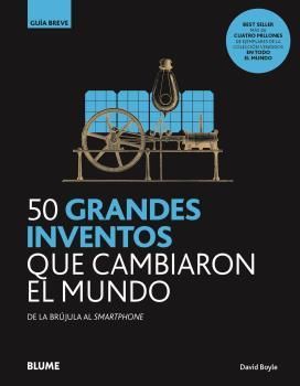 GUIA BREVE. 50 GRANDES INVENTOS QUE CAMBIARON EL MUNDO