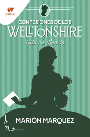 CONFESIONES DE LOS WELLTONSHIRE 2. MÍA EN EL SILENCIO