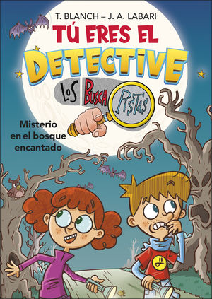 TÚ ERES EL DETECTIVE CON LOS BUSCAPISTAS 1. MISTERIO EN BOSQUE ENCANTADO (TÚ ERE