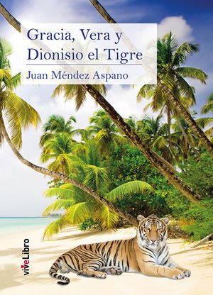 GRACIA, VERA Y DIONISIO EL TIGRE