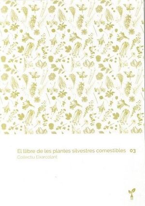 EL LLIBRE DE LES PLANTES SILVESTRES COMESTIBLES 03