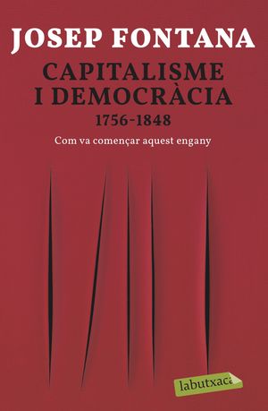 CAPITALISME I DEMOCRÀCIA. 1756-1848 COM VA COMENÇAR AQUEST ENGANY