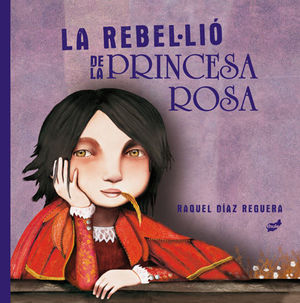 LA REBEL·LIÓ DE LA PRINCESA ROSA