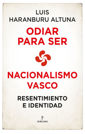 NACIONALISMO VASCO: RESENTIMIENTO E IDENTIDAD