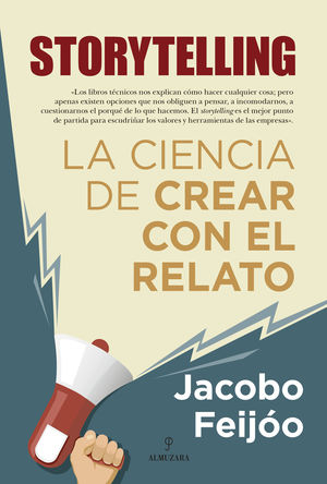 STORYTELLING. LA CIENCIA DE CREAR CON EL RELA...