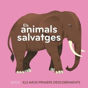 ELS ANIMALS SALVATGES. ELS MEUS PRIMERS DESCOBRIMENTS