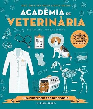 ACADEMIA DE VETERINARIA. QUE VOLS SER QUAN SIGUIS GRAN?
