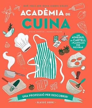 ACADEMIA DE CUINA. QUE VOLS SER QUAN SIGUIS GRAN?