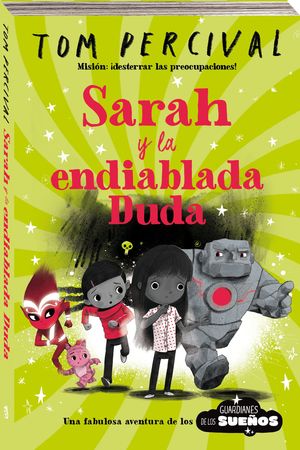 GUARDIANES DE LOS SUEÑOS. SARAH Y LA ENDIABLADA DUDA