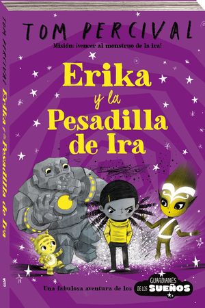 GUARDIANES DE LOS SUEÑOS. ERIKA Y LA PESADILLA DE IRA