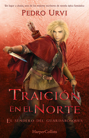 TRAICION EN EL NORTE 4. EL SENDERO GUARDABOSQUES