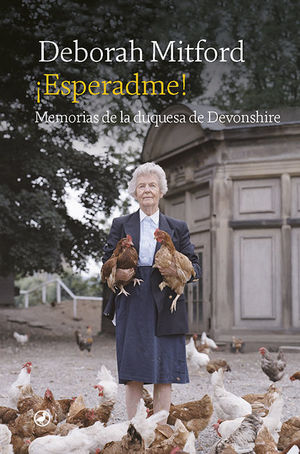 ¡ESPERADME! MEMORIAS DE LA DUQUESA DE DEVONSHIRE