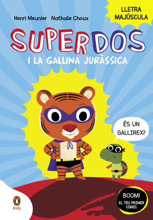 SUPERDOS 1. SUPERDOS I LA GALLINA JURÀSSICA