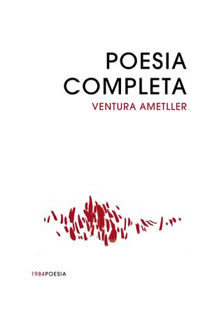 POESIA COMPLETA. VENTURA AMETLLER - VOL. 1 Y 2
