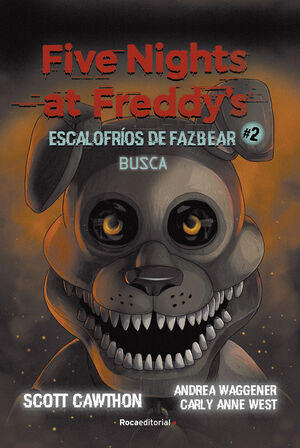 FIVE NIGHTS AT FREDDY'S. ESCALOFRÍOS DE FAZBEAR 2 - BUSCA