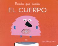 EL CUERPO. RUEDA QUE RUEDA