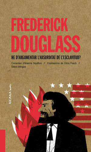 FREDERICK DOUGLASS. HE D'ARGUMENTAR L'ABSURDITAT DE L'ESCLAVITUD?