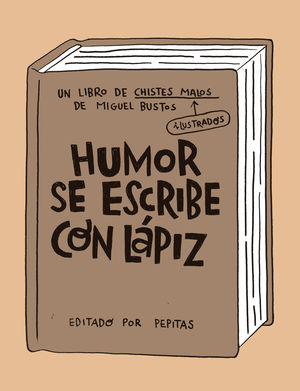 HUMOR SE ESCRIBE CON LÁPIZ