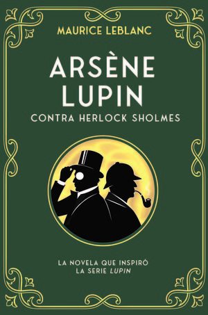 ARSENE LUPIN CONTRA HERLOCK SHOLMES