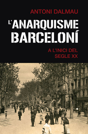 L'ANARQUISME BARCELONI A L'INICI DEL SEGLE XX