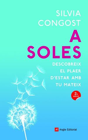 A SOLES. DESCOBREIX EL PLAER D'ESTAR AMB TU MATEIX