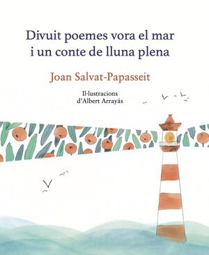 DIVUIT POEMES VORA EL MAR I UN CONTE DE LLUNA PLENA