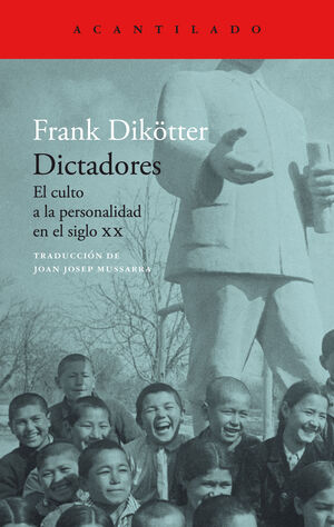 DICTADORES. EL CULTO A LA PERSONALIDAD EN EL SIGLO XX