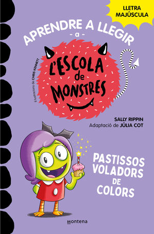 APRENDRE A LLEGIR A L'ESCOLA DE MONSTRES 5. PASTISSOS VOLADORS DE COLORS