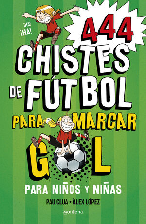444 CHISTES DE FÚTBOL PARA MARCAR GOL