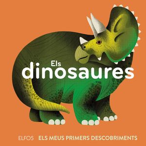 ELS DINOSAURES. ELS MEUS PRIMERS DESCOBRIMENTS