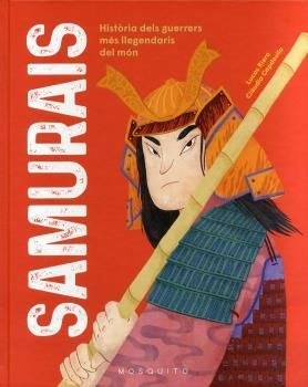 SAMURAIS. HISTÒRIA DELS GUERRERS MÉS LLEGENDARIS DEL MÓN