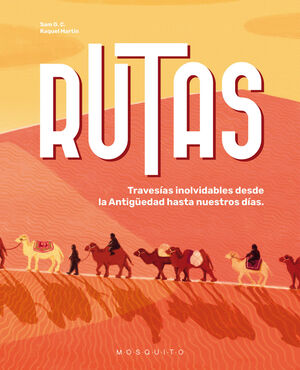 RUTAS. TRAVESÍAS INOLVIDABLES DESDE LA ANTIGÜEDAD HASTA NUESTROS DÍAS