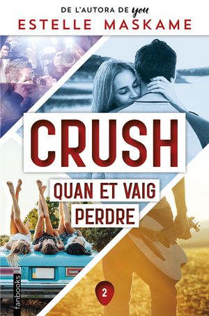 CRUSH 2. QUAN ET VAIG PERDRE