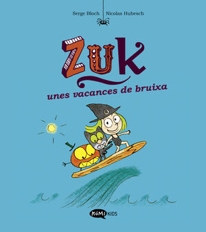 ZUK 1. UNES VACANCES DE BRUIXA