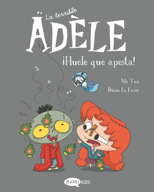 TERRIBLE ADÈLE 11. ¡HUELE QUE APESTA!