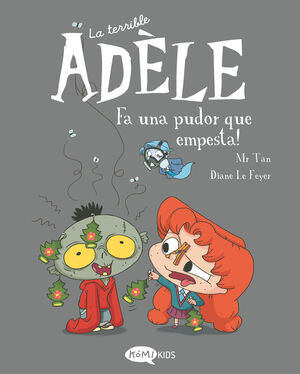 LA TERRIBLE ADELE 11. FA UNA PUDOR QUE EMPESTA!