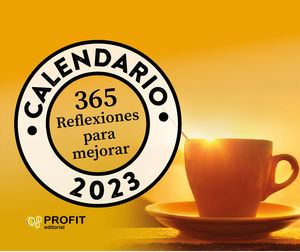 CALENDARIO 2023. 365 REFLEXIONES PARA MEJORAR