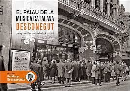 EL PALAU DE LA MÚSICA CATALANA DESCONEGUT