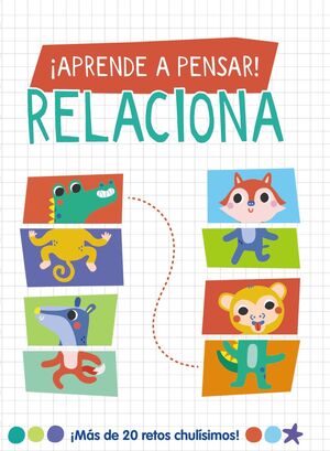 ¡APRENDE A PENSAR! RELACIONA