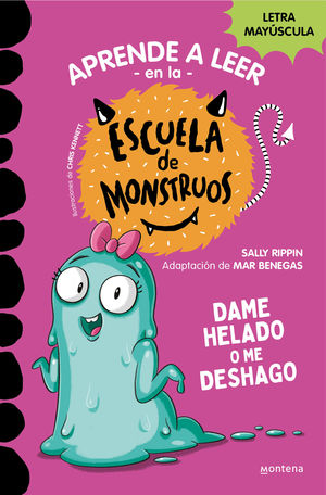 APRENDER A LEER EN LA ESCUELA DE MONSTRUOS 10. DAME HELADO O ME DESHAGO