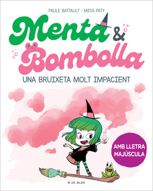 MENTA I BOMBOLLA 1. UNA BRUIXETA MOLT IMPACIENT