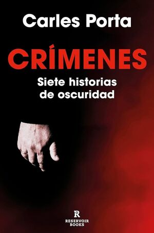 CRIMENES. SIETE HISTORIAS DE OSCURIDAD