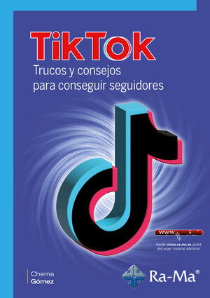 TIKTOK. TRUCOS Y CONSEJOS PARA CONSEGUIR SEGUIDORES