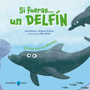 SI FUERAS... UN DELFIN. ¡OIRÍAS CON LOS DIENTES!